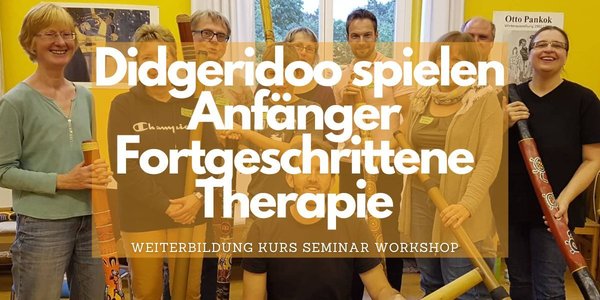 Do. 29.09.22 Didgeridoo spielen - Anfänger Fortgeschrittene Therapie - Online Gruppe
